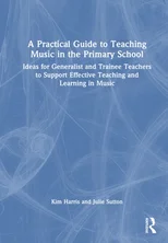A Practical Guide to Teaching Music in the Primary School