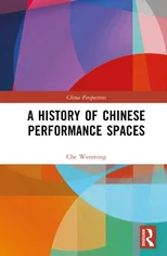 A History of Chinese Performance Spaces