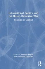 International Politics and the Russo-Ukrainian War
