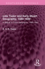 Late Tudor and Early Stuart Geography, 1583-1650