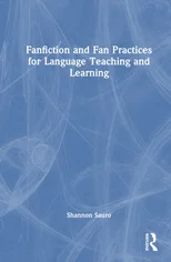 Fanfiction and Fan Practices for Language Teaching and Learning