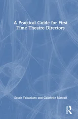 A Practical Guide for First Time Theatre Directors