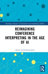 Reimagining Conference Interpreting in The Age of AI