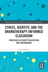 Ethics, Identity, and the Dramatherapy-informed Classroom