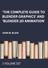 'The Complete Guide to Blender Graphics' and 'Blender 2D Animation'