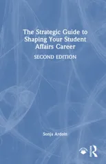 The Strategic Guide to Shaping Your Student Affairs Career