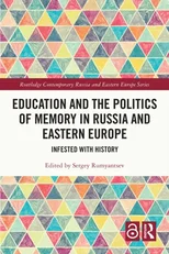 Education and the Politics of Memory in Russia and Eastern Europe