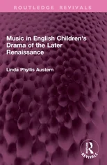 Music in English Children's Drama of the Later Renaissance
