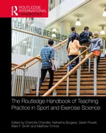 The Routledge Handbook of Teaching Practice in Sport and Exercise Science