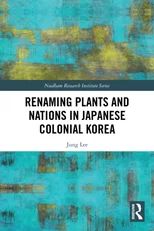 Renaming Plants and Nations in Japanese Colonial Korea