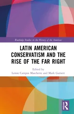 Latin American Conservatism and the Rise of the Far Right