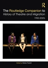 The Routledge Companion to the History of Theatre and Migration