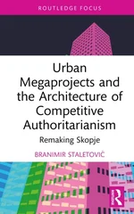 Urban Megaprojects and the Architecture of Competitive Authoritarianism