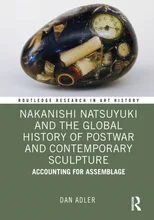 Nakanishi Natsuyuki and the Global History of Postwar and Contemporary Sculpture