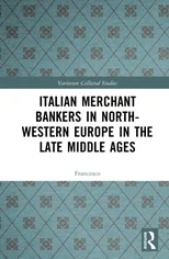 Italian Merchant Bankers in North-Western Europe in the Late Middle Ages
