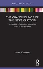 The Changing Face of the News Cartoon