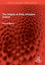 The Origins of Early Christian Ireland