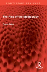The Rise of the Mediocracy