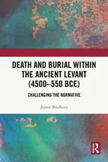 Death and Burial within the Ancient Levant (4500-550 BCE)