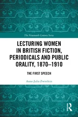 Lecturing Women in British Fiction, Periodicals and Public Orality, 1870–1910