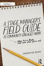 A Stage Manager’s Field Guide to Community-Engaged Work