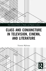 Class and Conjuncture in Television, Cinema, and Literature