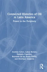 Connected Histories of Oil in Latin America