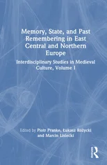 Memory, State, and Past Remembering in East Central and Northern Europe
