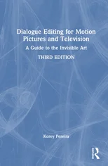 Dialogue Editing for Motion Pictures and Television