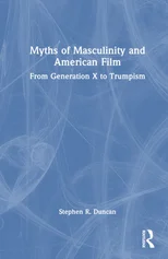 Myths of Masculinity and American Film