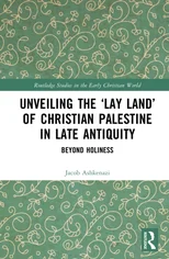 Unveiling the Lay Land of Christian Palestine in Late Antiquity