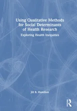 Using Qualitative Methods for Social Determinants of Health Research