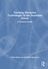 Teaching Disruptive Technologies in the Secondary School
