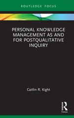 Personal Knowledge Management as and for Postqualitative Inquiry