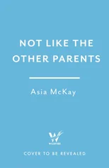 Not Like the Other Parents