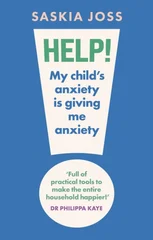 Help! My Child's Anxiety is Giving Me Anxiety