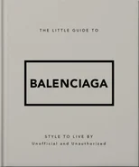 The Little Guide to Balenciaga