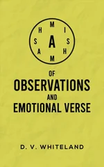 A Mishmash of Observations and Emotional Verse