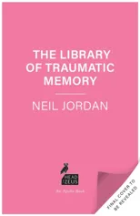 The Library of Traumatic Memory