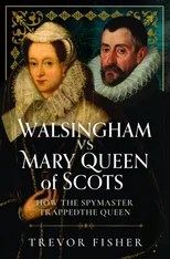 Walsingham vs Mary Queen of Scots