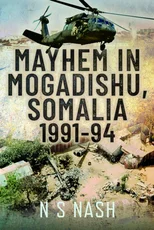 Mayhem in Mogadishu, Somalia 1991–94