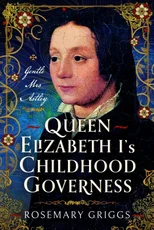 Queen Elizabeth I's Childhood Governess