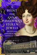 The Hunt for Anna Pavlovna’s Stolen Jewels