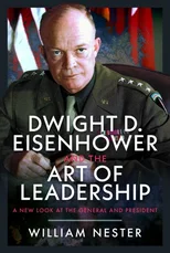Dwight D. Eisenhower and the Art of Leadership
