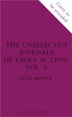 The Unselected Journals of Emma M. Lion, vol. 5