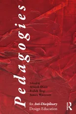 Pedagogies for Anti-Disciplinary Design Education