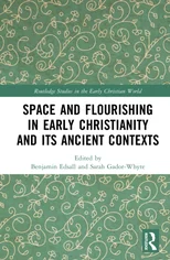 Space and Flourishing in Early Christianity and its Ancient Contexts