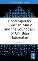 Contemporary Christian Music and the Soundtrack of Christian Nationalism