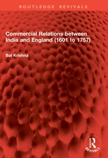 Commercial Relations between India and England (1601 to 1757)