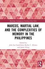 Marcos, Martial Law, and the Complexities of Memory in the Philippines